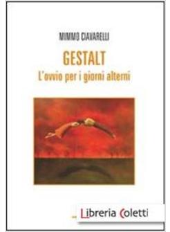 GESTALT. L'OVVIO PER I GIORNI ALTERNI