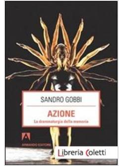 AZIONE. LA DRAMMATURGIA DELLA MEMORIA