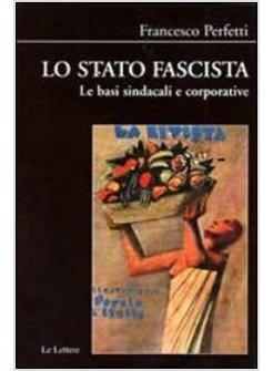 STATO FASCISTA LE BASI SINDACALI E CORPORATIVE (LO)