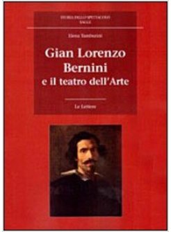 GIAN LORENZO BERNINI E IL TEATRO DELL'ARTE