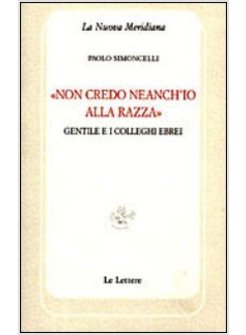 «NON CREDO NEANCH'IO ALLA RAZZA». GENTILE E I COLLEGHI EBREI