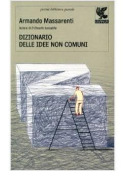 PICCOLO DIZIONARIO DELLE IDEE NON COMUNI