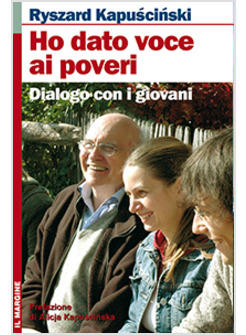 HO DATO VOCE AI POVERI. DIALOGO CON I GIOVANI. CON DVD