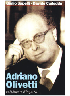 ADRIANO OLIVETTI. LO SPIRITO NELL'IMPRESA