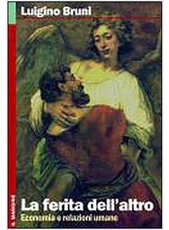 LA FERITA DELL'ALTRO ECONOMIA E RELAZIONI UMANE