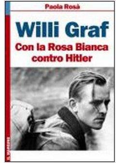 WILLI GRAF CON LA ROSA BIANCA CONTRO HITLER