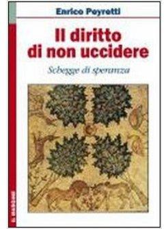 DIRITTO DI NON UCCIDERE SCHEGGE DI SPERANZA (IL)