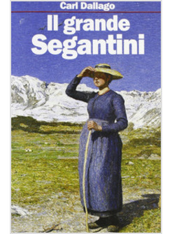 GRANDE SEGANTINI. SCRITTI SCELTI (IL)