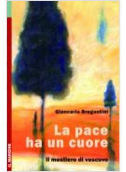 PACE HA UN CUORE (LA) IL MESTIERE DI VESCOVO