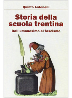 STORIA E STORIE DELLA SCUOLA TRENTINA. DALLE ORIGINI AI GIORNI NOSTRI