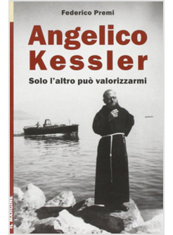 ANGELICO KESSLER. SOLO L'ALTRO PUO' VALORIZZARMI