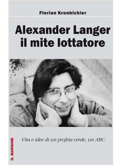 ALEXANDER LANGER. IL MITE LOTTATORE