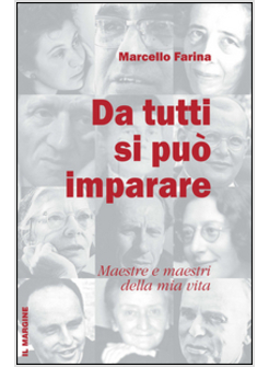MIEI MAESTRI. DONNE E UOMINI CHE MI HANNO INSAPORITO LA VITA (I)