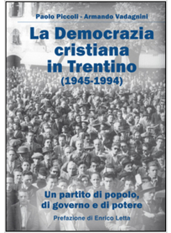 DEMOCRAZIA CRISTIANA E IL TRENTINO (1945-1994) (LA)