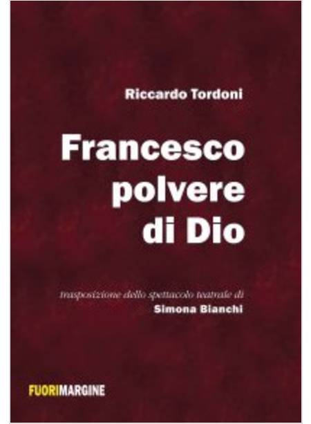 FRANCESCO, POLVERE DI DIO