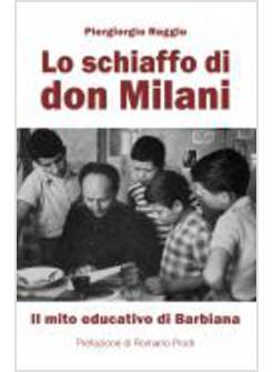LO SCHIAFFO DI DON MILANI. IL MITO EDUCATIVO DI BARBIANA