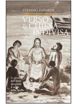 VERSO LA CHIESA INDIVISA. LA GRAZIA DELL'UNITA' ATTRAVERSO IL SOFFIO DELLO SPIRI