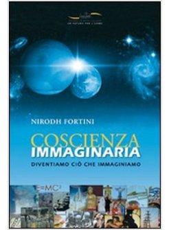 COSCIENZA IMMAGINARIA DIVENTIAMO CIO' CHE IMMAGINIAMO