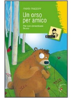 ORSO PER AMICO. PER NON DIMENTICARE BRUNO (UN)