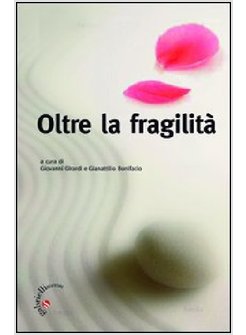 OLTRE LA FRAGILITA'. IL DONO PREZIOSO DELLA LIBERTA'
