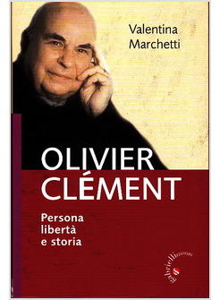 OLIVIER CLEMENT. PERSONA, LIBERTA' E STORIA