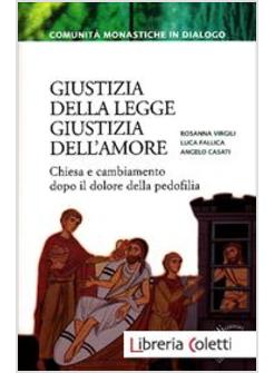 GIUSTIZIA DELLA LEGGE, GIUSTIZIA DELL'AMORE. CHIESA E CAMBIAMENTO DOPO IL DOLORE