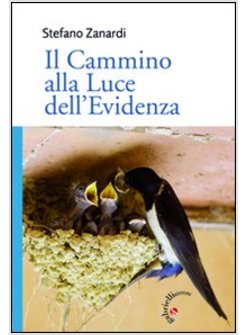 CAMMINO ALLA LUCE DELL'EVIDENZA. VERSO LA LOGICA DELLA RECIPROCITA' (IL)