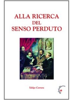 ALLA RICERCA DEL SENSO PERDUTO