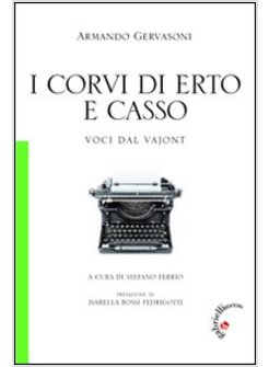 CORVI DI ERTO E CASSO. VOCI DAL VAJONT (I)