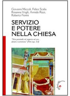 SERVIZIO E POTERE NELLA CHIESA. "NON HO NE' ARGENTO NE' ORO... ALZATI E CAMMINA"