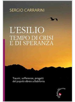 L'ESILIO TEMPO DI CRISI E DI SPERANZA