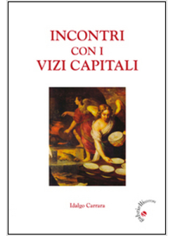 INCONTRI CON I VIZI CAPITALI