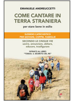 COME CANTARE IN TERRA STRANIERA. PER STARE BENE IN ESILIO