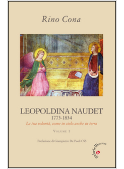 LEOPOLDINA NAUDET (1773-1834). LA TUA VOLONTA', COME IN CIELO ANCHE IN TERRA