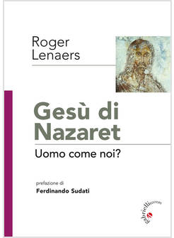 GESU' DI NAZARET. UOMO COME NOI?