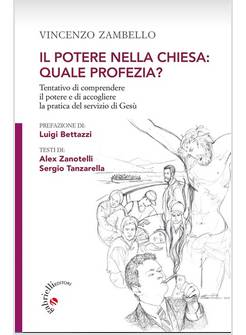 IL POTERE NELLA CHIESA: QUALE PROFEZIA? TENTATIVO DI COMPRENDERE IL POTERE