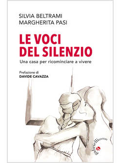 LE VOCI DEL SILENZIO UNA CASA PER RICOMINCIARE A VIVERE