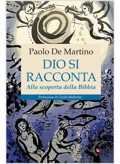 DIO SI RACCONTA. ALLA SCOPERTA DELLA BIBBIA