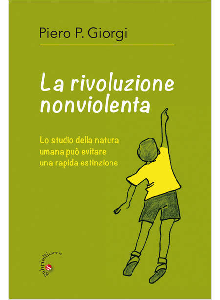 LA RIVOLUZIONE NONVIOLENTA. LO STUDIO DELLA NATURA UMANA