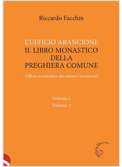 UFFICIO ARANCIONE IL LIBRO MONASTICO DELLA PREGHIERA COMUNE