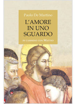 L'AMORE IN UNO SGUARDO IN CAMMINO CON MATTEO