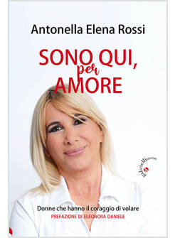 SONO QUI, PER AMORE DONNE CHE HANNO IL CORAGGIO DI VOLARE