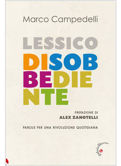 LESSICO DISOBBEDIENTE PAROLE PER UNA RIVOLUZIONE QUOTIDIANA