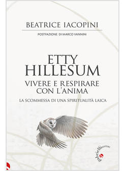 ETTY HILLESUM, VIVERE E RESPIRARE CON L'ANIMA
