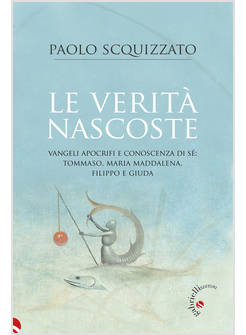 VERITA' NASCOSTE VANGELI APOCRIFI E CONOSCENZA DI SE' 