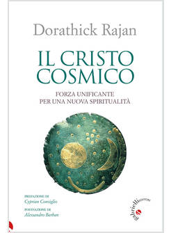 CRISTO COSMICO. FORZA UNIFICANTE PER UNA NUOVA SPIRITUALITA' (IL)