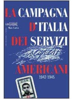 CAMPAGNA D'ITALIA DEI SERVIZI AMERICANI 1942-1945 (LA)