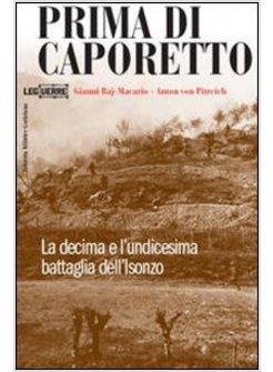 PRIMA DI CAPORETTO. LA DECIMA E L'UNDICESIMA BATTAGLIA DELL'ISONZO