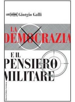 DEMOCRAZIA E IL PENSIERO MILITARE (LA)