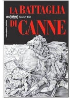 CANNE L'ESPERIENZA DI UNA BATTAGLIA NELLA SECONDA GUERRA PUNICA